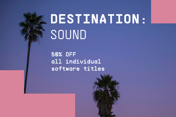 Destination: Sound - 50% OFF all individual software